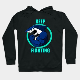 Keep Fighting Like a Shark Hoodie